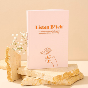 Listen B*tch Affirmation Journal