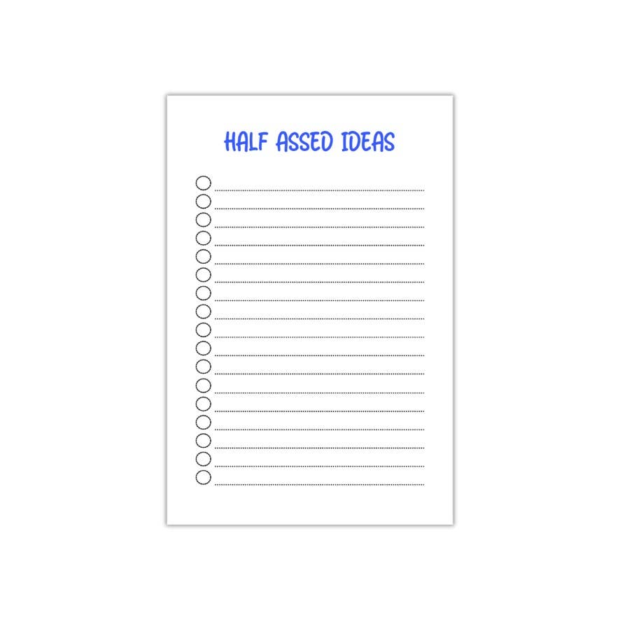 "Half Assed Ideas" Notepad