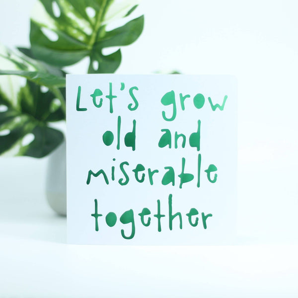 Let's grow old and miserable together: Red