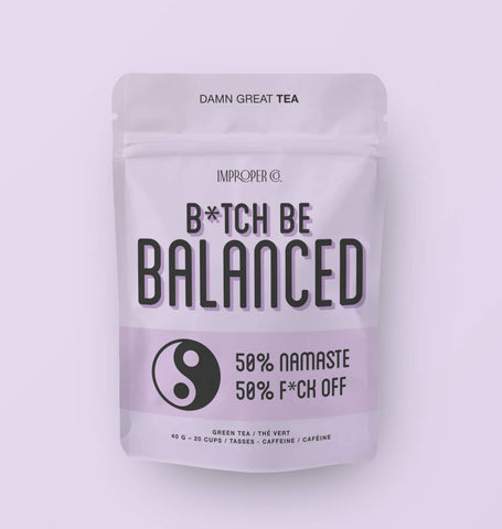 B*tch, Be Balanced Green Tea