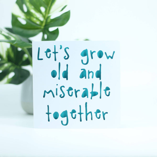 Let's grow old and miserable together: Red