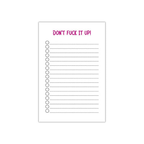 "Don't Fuck It Up" Notepad